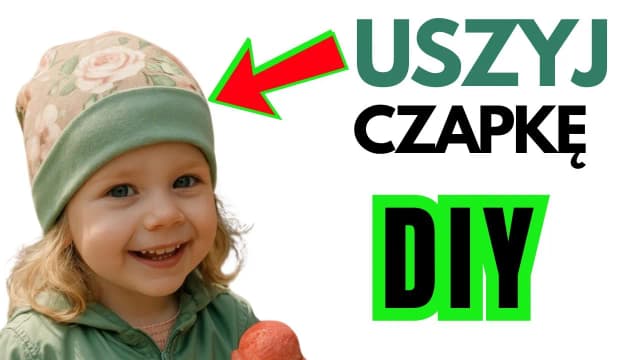 Jak uszyć czapkę dla dziecka z dresówki - łatwe i praktyczne kroki