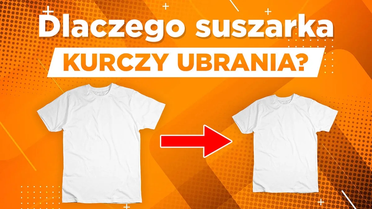 Czy suszarka kurczy ubrania? Dowiedz się, jak tego uniknąć!